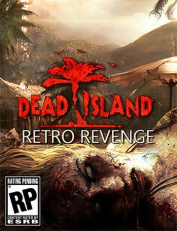 Dead Island: Retro Revenge (2017) XBOX360